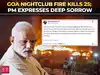 ‘Deeply saddened’: PM Modi grieves 25 lives lost in Goa blaze