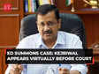 CM Kejriwal appears virtually before court in case of evading ED summons; asked to appear physically on March 16