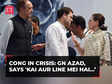 Ghulam Nabi Azad’s worrying prediction on exodus of leaders from Cong, says 'Kai Aur Line Mei Hai…'