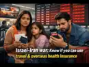 Stranded in Middle East in Israel-Iran conflict with health emergency? Know if you can use your travel and overseas health insurance