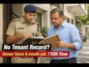 New tenancy rules: 6 months jail, Rs 10,000 fine if homeowners fail to keep tenant’s records in this state
