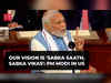 Our vision is 'Sabka Saath, Sabka Vikas, Sabka Vishwas, Sabka Prayaas', says PM Modi in US