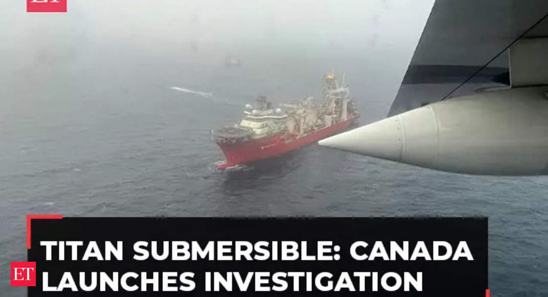 titan Titan submersible incident Canada launches investigation The