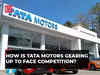 How is Tata Motors gearing up to face competition?