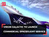 Virgin Galactic set to launch first commercial spaceflight services from June 29