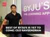 'Best of Byju's is yet to come': CEO Raveendran reassures employees and investors