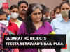 2002 post-Godhra riots: Gujarat HC rejects Teesta Setalvad's bail plea, orders her to surrender