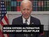 President Joe Biden offers alternative student debt relief plan