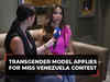 Transgender model applies for Miss Venezuela contest; watch!