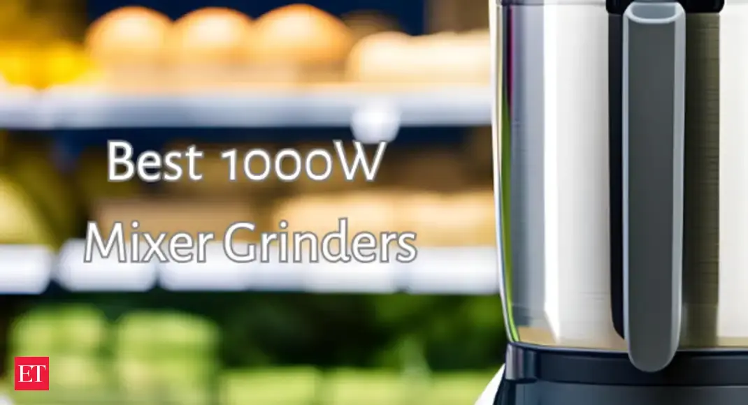 best 1000w mixer grinder.: 7 Best 1000W Mixer Grinders for Ultimate Blending Experience - Vimarsana News