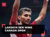 Canada Open 2023: Lakshya Sen beats All England champion Li Shi Feng in straight sets to clinch title