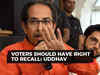 Maharashtra political crisis: 'Voters should have the right to recall,' says Uddhav Thackeray