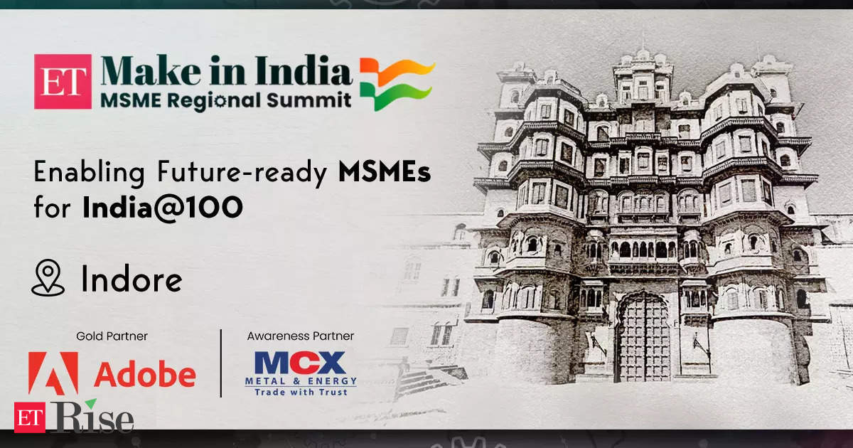 ET MSME Regional Summit in Indore: Industry leaders unveil strategies to propel the growth and innovation of MP’s MSME sector