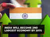 India will become 2nd largest economy by 2075 overtaking US: Goldman Sachs