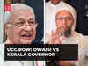 UCC row: 'Resign and join BJP…', Owaisi launches scathing attack on Kerala Governor