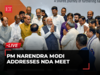 Live | PM Narendra Modi addresses NDA meet in New Delhi