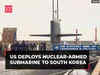 US deploys nuclear-armed submarine USS Kentucky to South Korea: AP reoprts