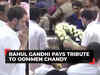 Congress leader Rahul Gandhi pays tribute to Kerala ex-CM Oommen Chandy in Kottayam