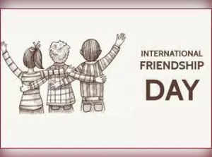 When and why International Friendship Day is celebrated?