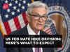 US Fed decision: Will it be the last rate hike? Here's what to expect
