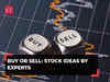 Buy or Sell: Stock ideas by experts for July 27, 2023