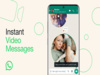 WhatsApp announces instant video messaging feature for users