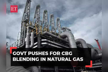 Govt pushes for CBG blending in natural gas; Oil ministry proposes 5% mandatory blending: ET Now Sources