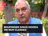 Nuh clashes: 'Police informed about the situation beforehand…' says Bhupinder Singh Hooda