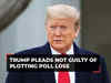 Donald Trump appears before court, pleads not guilty to 2020 election conspiracy charges