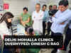 Delhi Mohalla clinics overhyped: Karnataka Minister Dinesh Gundu Rao; AAP hits back