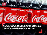 From new partnerships to growth plans, Coca-Cola India management shares firm's future prospects