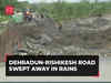 Uttarakhand rains: Road connecting Dehradun with Rishikesh swept away, watch!