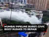 Mumbai: Pipe burst in Andheri shoots water several feet high in air