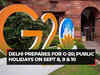 G-20 Summit in Delhi: Govt declares public holidays on September 8, 9 and 10