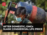 OMCs Cut Commercial LPG by Rs 152; Govt eliminates Import Duty, Agri-Infra Cess