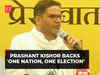 One Nation, One Election: Prashant Kishor says, 'if done with correct intentions with transition phase of 4-5 years, then it's in national interest'
