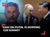Putin, Xi Jinping skipping G20 Summit: EAM S Jaishankar explains why it won't cast a shadow