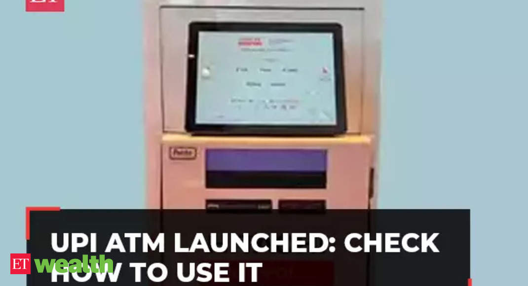upi: UPI ATM launched: Check how to use it to withdraw money – The Economic Times Video