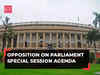 Parliament special session: Opposition questions Centre's intent as govt unveils agenda