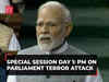 Special Session Day 1: PM Modi harks back to Parliament terror attack