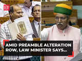 Preamble alteration row: Congress' Adhir challenges changes, Law Minister defends act