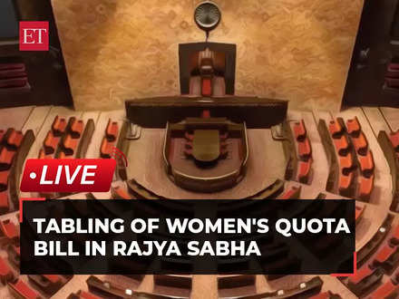 Women Quota Bill: Live, Tabling of Women's Quota Bill in Rajya Sabha - The  Economic Times Video