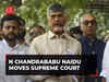 Skill development scam case: Chandrababu Naidu moves SC against HC order dismissing his petition