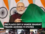 PM Modi flags off 9 Vande Bharat Express trains across 11 states; aim to boost major rail connectivity