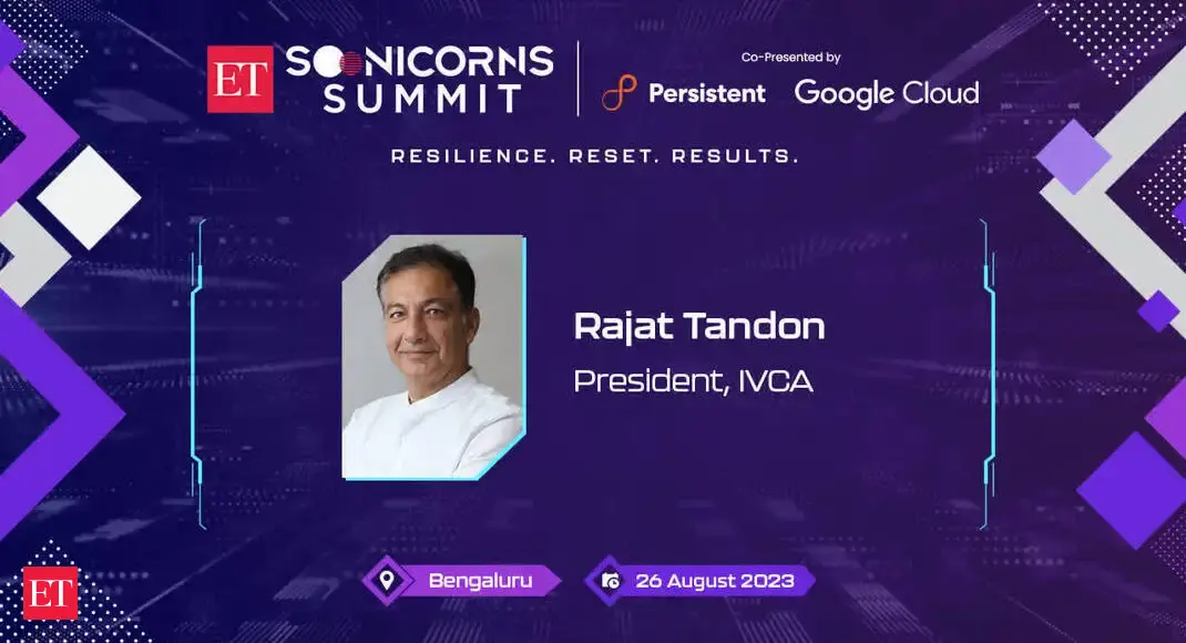 ET Soonicorns Summit 2023 | IVCA’s Rajat Tandon on unlocking the ...