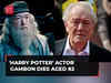 Actor Michael Gambon, Hogwarts headmaster Dumbledore in 'Harry Potter', died aged 82