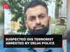 Suspected ISIS terrorist Shahnawaz, arrested by Delhi Police