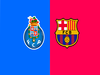 Barcelona vs Porto: Live streaming, where to watch UEFA Champions League match