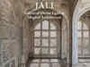Wondrous window: New book 'Jali' delves into the 600-yr old culture of latticed screens