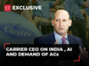 ET Exclusive: Carrier CEO on ramping up India investments, expected demand boom for AC’s and AI